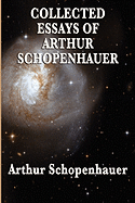 Collected Essays of Arthur Schopenhauer