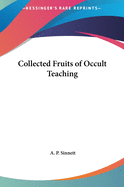 Collected Fruits of Occult Teaching