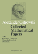 Collected Mathematical Papers: Vol. 6 XIV Conformal Mapping; XV Numerical Analysis; XVI Miscellany