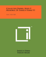Collected Papers, Note E Memorie, of Enrico Fermi V1: Italy, 1921-1938