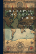 Collected Papers of Christian A. Herter; Volume 2