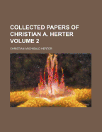 Collected Papers of Christian A. Herter; Volume 2