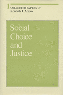 Collected Papers of Kenneth J. Arrow, Volume 1: Social Choice and Justice