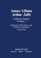 Collected Papers Vol.1: Quantum Field Theory and Statistical Mechanics: Expositions
