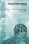 Collected Papers, Volume 1: Mind and Language, 1972-2010