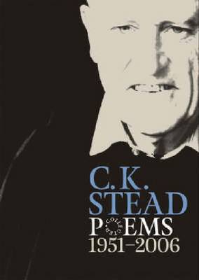 Collected Poems, 1951-2006: C. K. Stead - Stead, C K