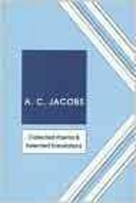 Collected Poems & Selected Translations - Jacobs, A C