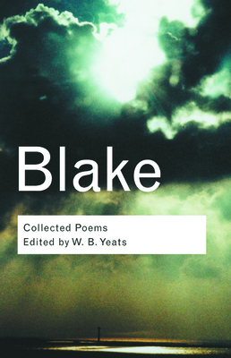 Collected Poems - Blake, William, and Yeats, W.B (Editor)