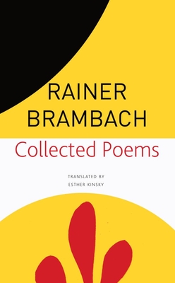 Collected Poems - Brambach, Rainer, and Kinsky, Esther (Translated by)