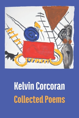 Collected Poems - Corcoran, Kelvin