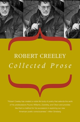Collected Prose - Creeley, Robert, and Robert, Creeley