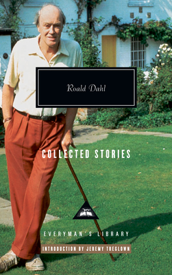 Collected Stories of Roald Dahl: Introduction by Jeremy Treglown - Dahl, Roald, and Treglown, Jeremy (Introduction by)