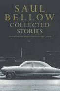 Collected Stories - Bellow, Saul, and Wood, James (Introduction by)