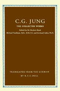 Collected Works of C.G. Jung: The First Complete English Edition of the Works of C.G. Jung
