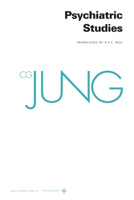 Collected Works of C. G. Jung, Volume 1: Psychiatric Studies - Jung, C G, and Read, Herbert (Editor), and Fordham, Michael (Editor)