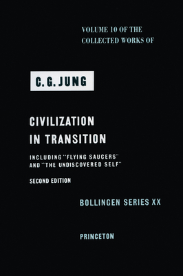 Collected Works of C. G. Jung, Volume 10: Civilization in Transition - Jung, C G, and Adler, Gerhard (Translated by), and Hull, R F C (Translated by)