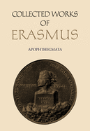 Collected Works of Erasmus: Apophthegmata