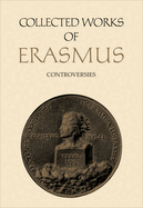 Collected Works of Erasmus: Controversies, Volume 74