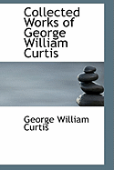 Collected Works of George William Curtis