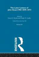 Collected Works of John Stuart Mill: XIV. Later Letters 1848-1873 Vol a