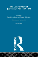 Collected Works of John Stuart Mill: XVII. Later Letters 1848 - 1873 Vol D
