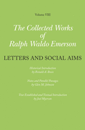 Collected Works of Ralph Waldo Emerson: Letters and Social Aims Volume VIII