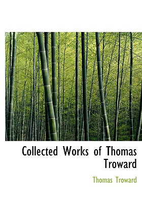 Collected Works of Thomas Troward - Troward, Thomas, Judge