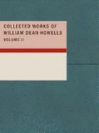 Collected Works of William Dean Howells, Volume 2