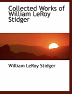 Collected Works of William Leroy Stidger