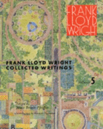 Collected Writings of Frank Lloyd Wright: 1949-59 - Wright, Frank Lloyd, and Pfeiffer, Bruce Brooks (Volume editor)