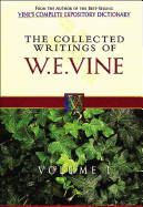 Collected Writings of W.E. Vine, Volume 1: Volume One