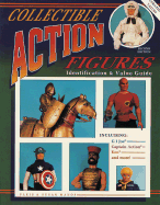 Collectible Action Figures: Identification and Value Guide - Manos, Paris, and Manos, Susan