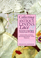 Collecting Antique Linens, Lace and Needlework
