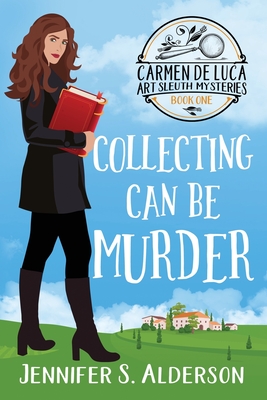Collecting Can Be Murder: A Cozy Murder Mystery with a Female Amateur Sleuth - Alderson, Jennifer S