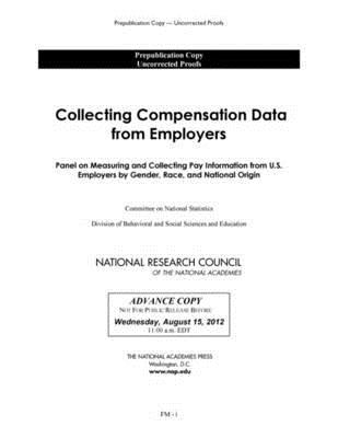 Collecting Compensation Data from Employers - Panel on Measuring and Collecting Pay Information from U.S. Employers by Gender, Race, and National Origin, and Committee on...