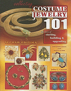 Collecting Costume Jewelry 101: The Basics of Starting, Building & Upgrading - Carroll, Julia C
