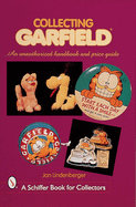 Collecting Garfield(tm): An Unauthorized Handbook and Price Guide