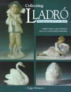 Collecting Lladro: Price & Identification Guide - Whiteneck, Peggy