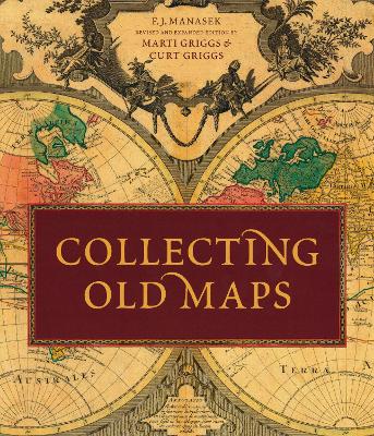 Collecting Old Maps - Manasek, Francis J.