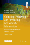 Collecting, Processing and Presenting Geoscientific Information: MATLAB(R) and Design Recipes for Earth Sciences