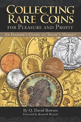 Collecting Rare Coins: For Pleasure and Profit - Publishing, Whitman, and Bowers, Q David