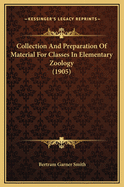 Collection and Preparation of Material for Classes in Elementary Zoology (1905)