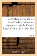 Collection Complte Des Lois Dcrets Ordonnances Rglemens Et Avis Du Conseil d'tat 1788  1830 T21