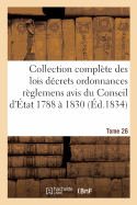 Collection Complte Des Lois Dcrets Ordonnances Rglemens Et Avis Du Conseil d'tat 1788  1830 T26