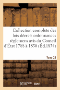 Collection Complte Des Lois Dcrets Ordonnances Rglemens Et Avis Du Conseil d'tat 1788  1830 T28