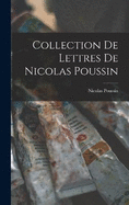 Collection De Lettres De Nicolas Poussin