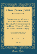 Collection Des Mmoires Relatifs a l'Histoire de France, Depuis l'Avnement de Henri IV Jusqu' La Paix de Paris Conclue En 1763, Vol. 36: Avec Des Notices Sur Chaque Auteur, Et Des Observations Sur Chaque Ouvrage (Classic Reprint)