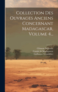 Collection Des Ouvrages Anciens Concernant Madagascar, Volume 4...