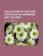 Collection of Auction Catalogs on Japanese Art Volume 1