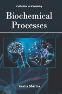 Collection on Chemsitry: Biochemical processes